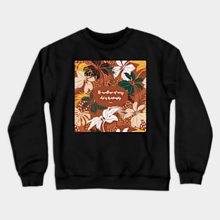 The excellence of every Art is its intensity.  - Keats Crewneck Sweatshirt